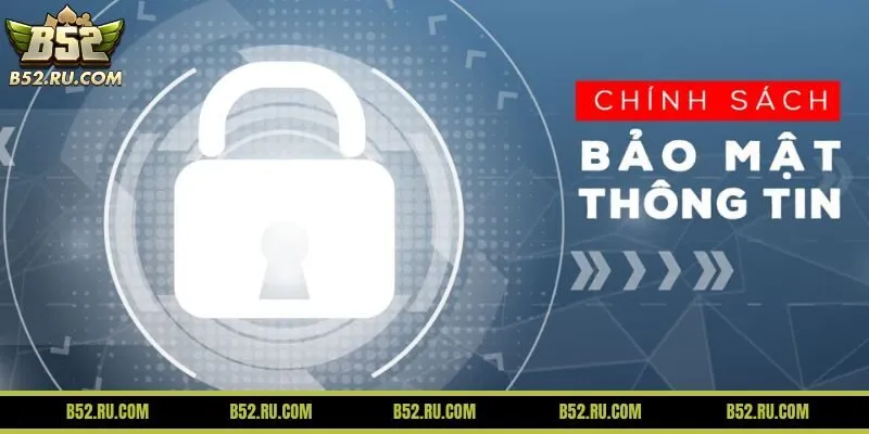 Tìm hiểu Quyền riêng tư tại nhà cái B52
